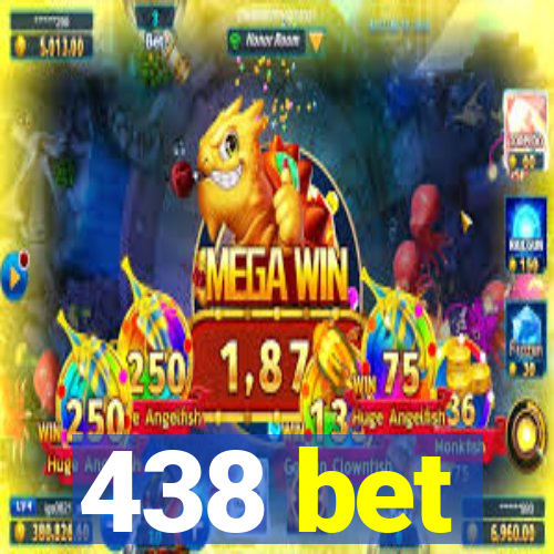 438 bet